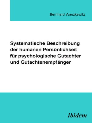 cover image of Systematische Beschreibung der humanen Persönlichkeit für psychologische Gutachter und Gutachtenempfänger